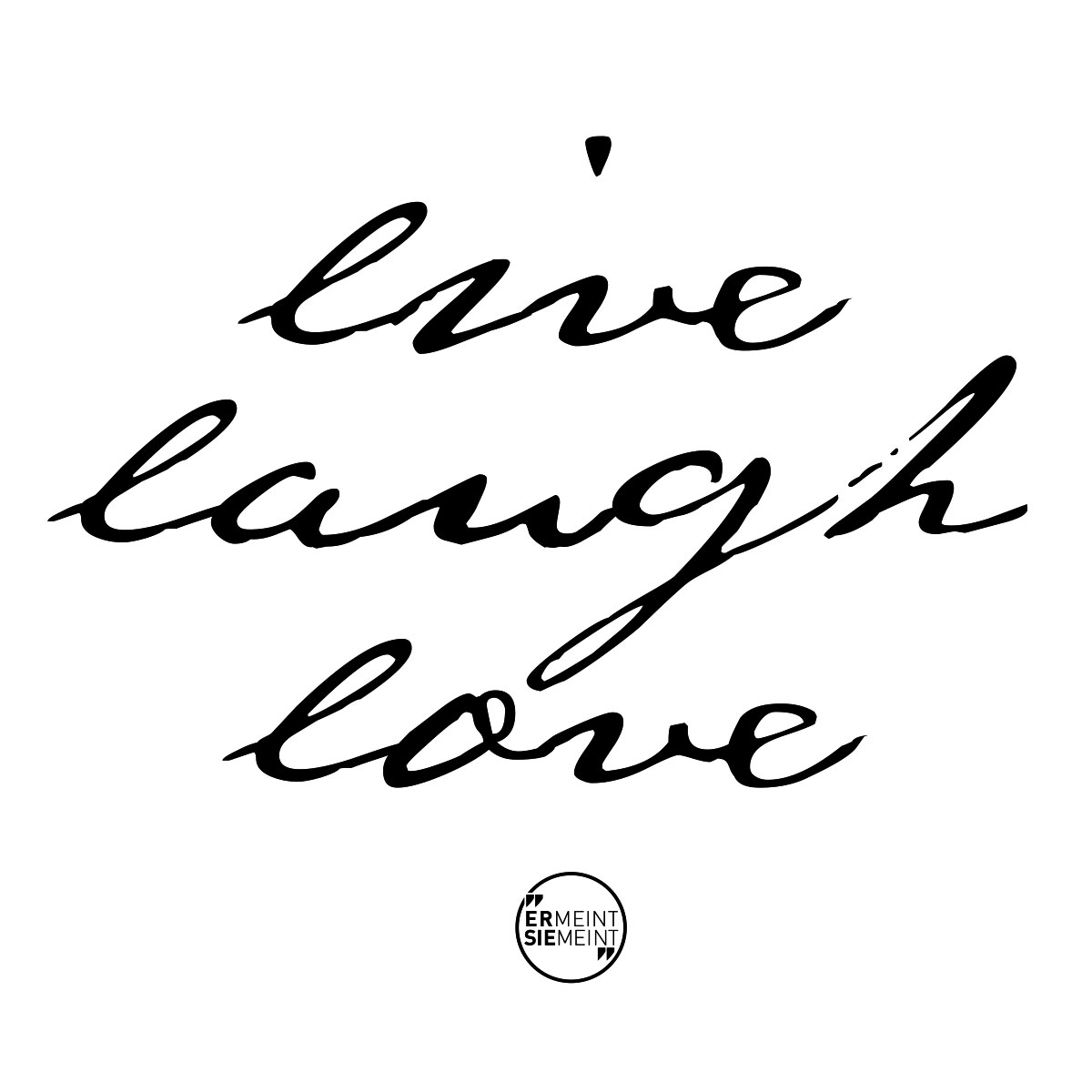 live love laugh